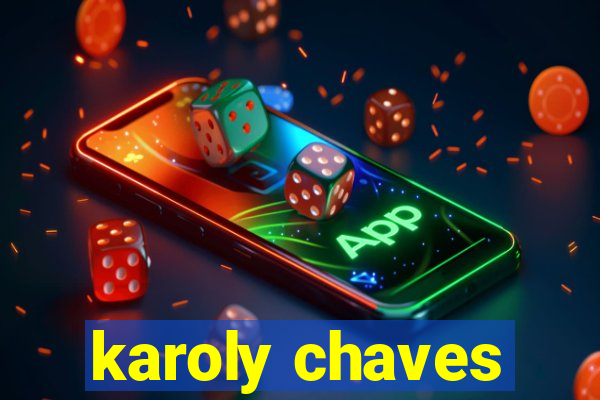 karoly chaves